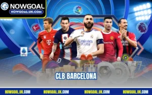CLB Barcelona – Cập Nhật Các Bản Tin Mới Nhất Mùa Hè 2026