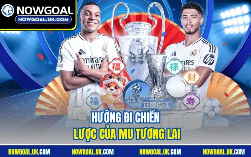 Hướng đi chiến lược của MU tương lai