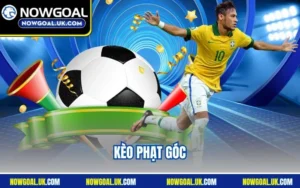 Kèo Phạt Góc – Hướng Dẫn Bắt Cược Chuẩn Đét Cùng Nowgoal